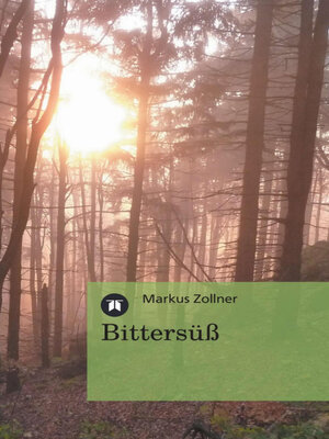 cover image of Bittersüß--59 moderne Gedichte zum Nachsinnen und Nachspüren